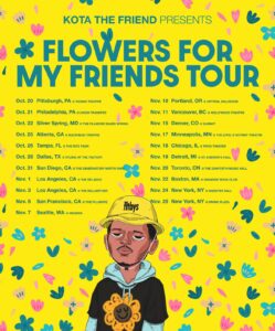 Kota the Friend Flowers For My Friends Tour